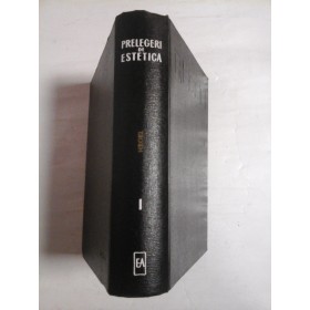 PRELEGERI DE ESTETICA - GEORG WILHELM FRIEDRICH HEGEL - vol. 1 